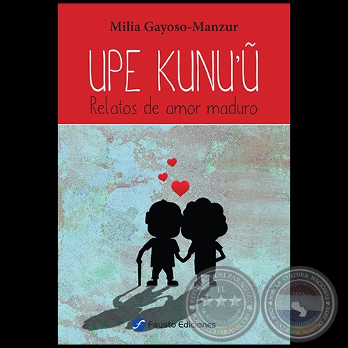 UPE KUNU’&#362;: Relatos de amor maduro - Autora: MILIA GAYOSO-MANZUR - Año 2017